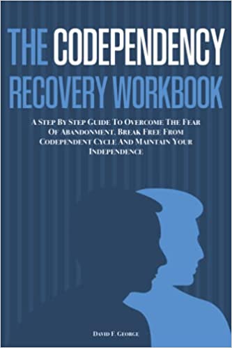The Codependency Recovery Workbook: A Step By Step Guide To Overcome The Fear Of Abandonment[2022] - Epub + Converted pdf