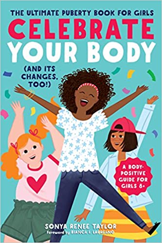Celebrate Your Body (and Its Changes, Too!): The Ultimate Puberty Book for Girls (Celebrate You, 1) [2018] - Epub + Converted pdf