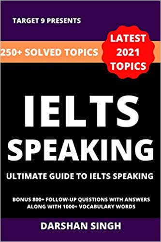 IELTS SPEAKING: ULTIMATE GUIDE TO IELTS SUCCESS | ONLY BOOK IN THE WORLD TO HAVE 250+ SOLVED TOPICS - Epub + Converted PDF