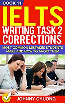 Ielts Writing Task 2 Corrections: Most Common Mistakes Students Make And How To Avoid Them (Book 11) - Epub + Converted PDF