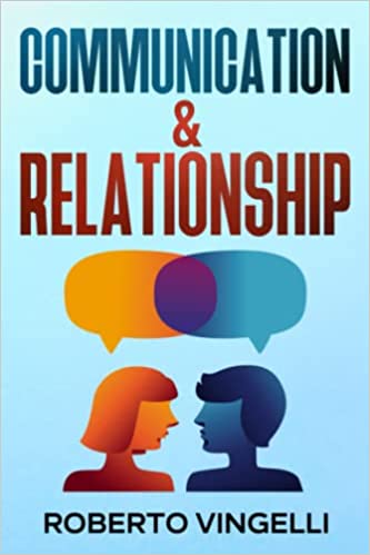 COMMUNICATION &amp; RELATIONSHIP:  A Guide to Developing your Potential, Overcoming your Blocks, Achieving your Goals and Living in Harmony[2022] - Epub + Converted PDF