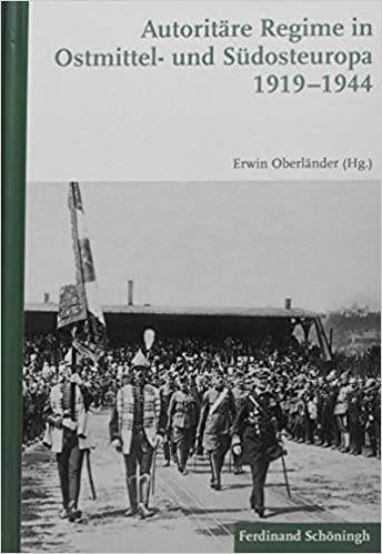 Autoritäre Regime in Ostmittel- Und Südosteuropa 1919-1944:  2. Auflage (German Edition)[2017] - Original PDF