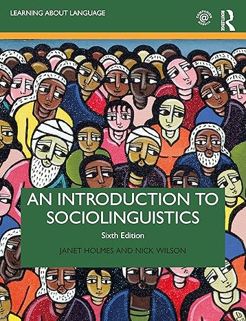 An Introduction to Sociolinguistics (Learning about Language) (6th Edition) - Original PDF