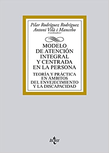 Comprehensive and person-centered care model: Theory and practice in areas of aging and disability (Spanish Edition) - Epub + Converted pdf