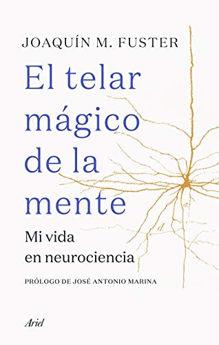 El telar mágico de la mente: Mi vida en neurociencia (Spanish Edition) - Epub + Converted pdf