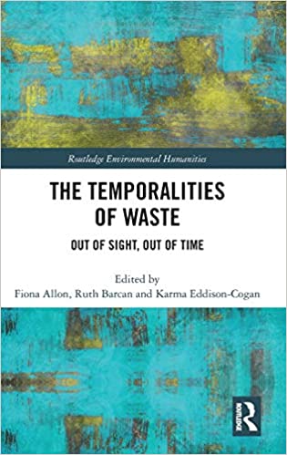 The Temporalities of Waste: Out of Sight, Out of Time (Routledge Environmental Humanities) - Original PDF
