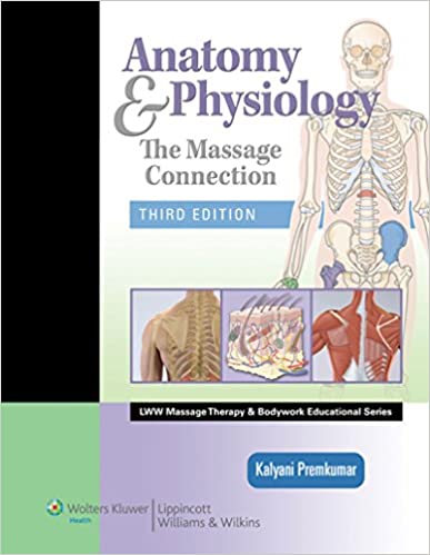 Anatomy & Physiology: The Massage Connection (LWW Massage Therapy and Bodywork Educational Series) (3rd Edition) - Original PDF