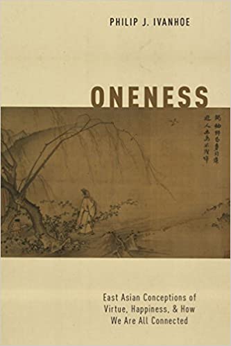 Oneness: East Asian Conceptions of Virtue, Happiness, and How We Are All Connected - Original PDF