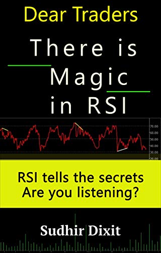 Dear Traders, There is Magic in RSI: RSI Tells the Secrets, Are You Listening? - Epub + Converted PDF