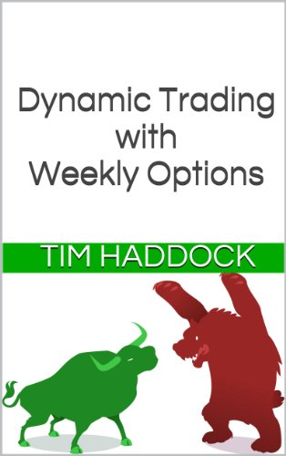 Dynamic Trading with Weekly Options [2013] - Epub + Converted pdf