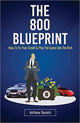 The 800 BLUEPRINT: How to fix your credit & play the game like the rich [2018] - Epub + Converted pdf