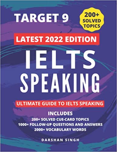IELTS SPEAKING 2022 - LATEST TOPICS: SOLVED CUE CARD TOPICS AND FOLLOW UP QUESTIONS - Epub + Converted PDF
