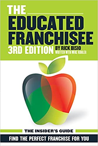 The Educated Franchisee: Find the Right Franchise for You, (3rd Edition)  - Epub + Converted PDF