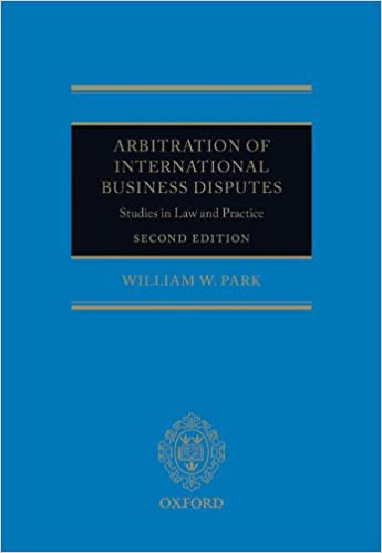 Arbitration of International Business Disputes: Studies in Law and Practice (2nd Edition) - Original PDF