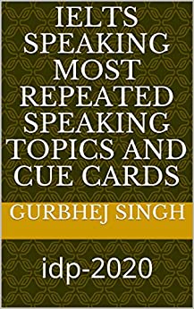 Ielts speaking most repeated speaking topics and cue cards: idp-2020 - Epub + Converted PDF