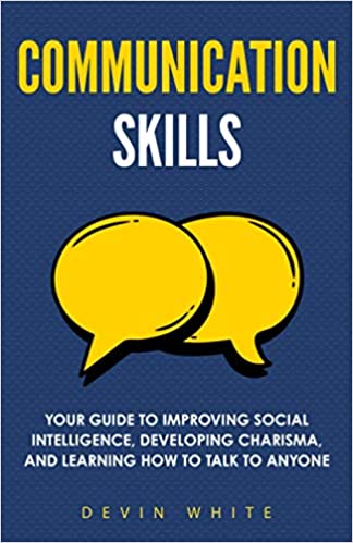Communication Skills:  Your Guide to Improving Social Intelligence, Developing Charisma, and Learning How to Talk to Anyone[2021] - Epub + Converted PDF