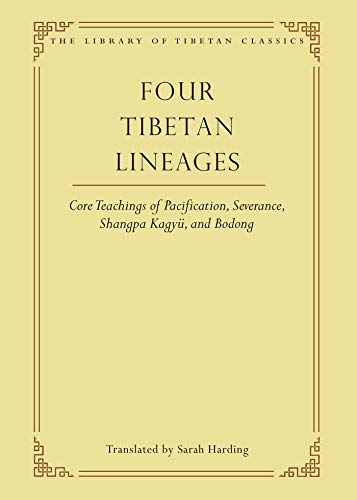 Four Tibetan Lineages: Core Teachings of Pacification, Severance, Shangpa Kagyü, and Bodong (Library of Tibetan Classics Book 8) - Epub + Converted pdf