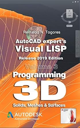 Programming 3D. Solids, Meshes & Surfaces.: Release 2019 edition. (AutoCAD expert's Visual LISP) - Epub + Converted PDF