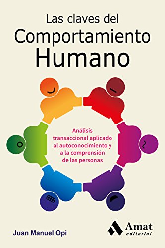 Las claves del comportamiento humano: Análisis transaccional aplicado al autoconocimiento y a la comprensión de las personas (Spanish Edition) - Epub + Converted pdf