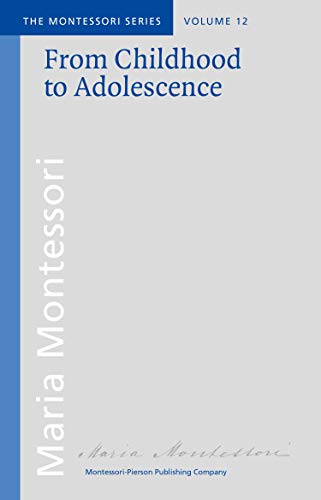From Childhood to Adolescence (Montessori series Book 12) - Epub + Converted pdf