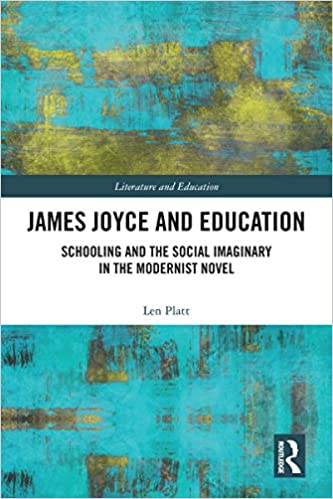 James Joyce and Education:  Schooling and the Social Imaginary in the Modernist Novel (Literature and Education)[2021] - Original PDF