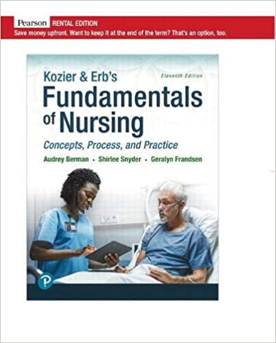 Kozier & Erb's Fundamentals of Nursing: Concepts, Process and Practice [RENTAL EDITION] (11th Edition) - Original PDF