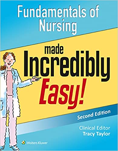 Fundamentals of Nursing Made Incredibly Easy! (Incredibly Easy! Series®) (Second Edition) [2015] - Epub + Converted pdf