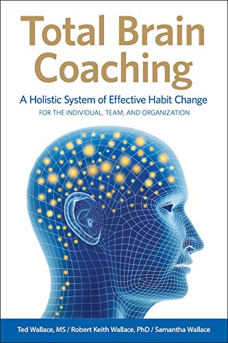 Total Brain Coaching: A Holistic System of Effective Habit Change For the Individual, Team, and Organization - Epub + Converted PDF