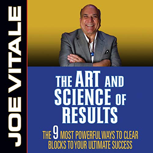 The Art and Science of Results: The 9 Most Powerful Ways to Clear Blocks to Your Ultimate Success - Epub + Converted PDF