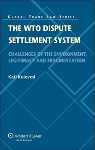 The WTO Dispute Settlement System: Challenges of the Environment, Legitimacy and Fragmentation (Global Trade Law Book 37)  - Epub + Converted PDF
