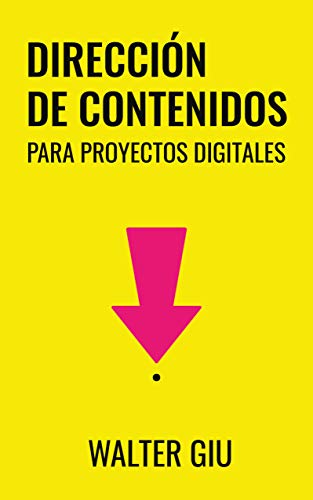 Dirección de Contenidos para proyectos digitales (Spanish Edition)[2019] - Epub + Converted pdf