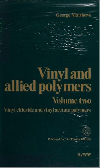 Vinyl and Allied Polymers:  Vinyl Chloride and Vinyl Acetate Polymers v. 2 (Plastics Institute Monograph)[1972] - Scanned Pdf + Ocr