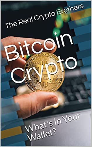 Bitcoin Crypto What's In Your Wallet?: • Blockchain and Cryptocurrency explained - Epub + Converted PDF