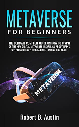 Metaverse For Beginners: The Ultimate complete guide on how to invest in the new digital metaverse - Epub + Converted PDF