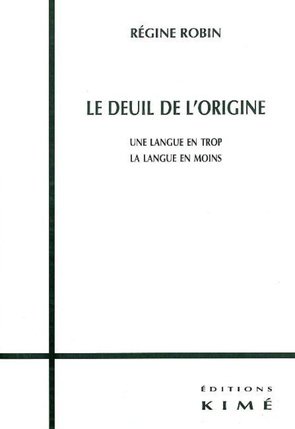 LE DEUIL DE L'ORIGINE: Une langue en trop, une langue en moins (Détours littéraires) (French Edition) - Epub + Converted PDF