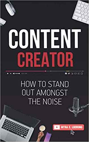 Content Creator: How To Stand Out Amongst The Noise - Epub + Converted PDF