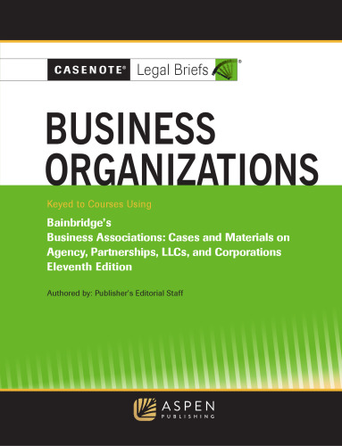 Casenote Legal Briefs for Business Organizations Keyed to Klein, Ramseyer, and Bainbridge (11th Edition) - pdf