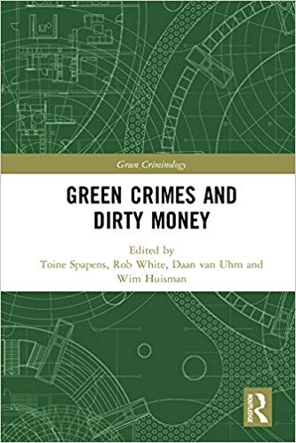 Green Crimes and Dirty Money (Green Criminology)