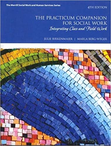 Practicum Companion for Social Work, The: Integrating Class and Field Work (Merrill Social Work and Human Services) (4th Edition) - Original PDF