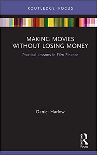 Making Movies Without Losing Money: Practical Lessons in Film Finance - Original PDF