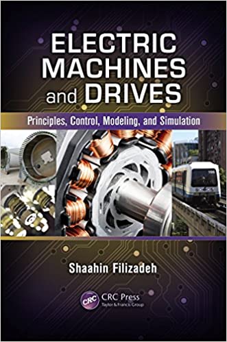 Electric Machines and Drives: Principles, Control, Modeling, and Simulation - Original PDF