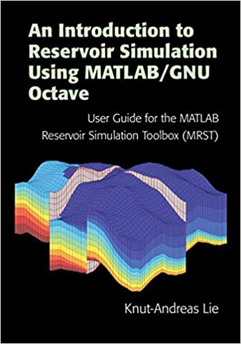 An Introduction to Reservoir Simulation Using MATLAB/GNU Octave: User Guide for the MATLAB Reservoir Simulation Toolbox (MRST) - Original PDF