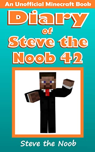 Diary of Steve the Noob 42 (An Unofficial Minecraft Book) (Diary of Steve the Noob Collection) - Epub + Converted PDF
