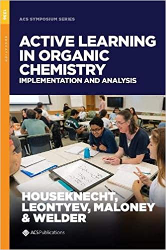 Active Learning in Organic Chemistry: Implementation and Analysis (ACS SYMPOSIUM SERIES) - Original PDF