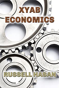 XYAB Economics: A GOLD Libertarian Analysis of Money, Trade, and Freedom  - Epub + Converted PDF