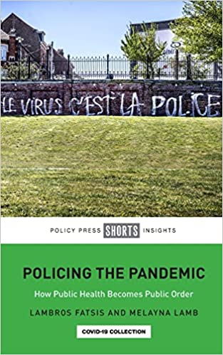 Policing the Pandemic How Public Health Becomes Public Order[2021] - Original PDF