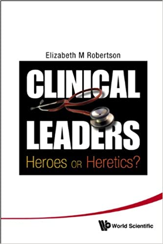 Clinical Leaders Heroes or Heretics? - Original PDF