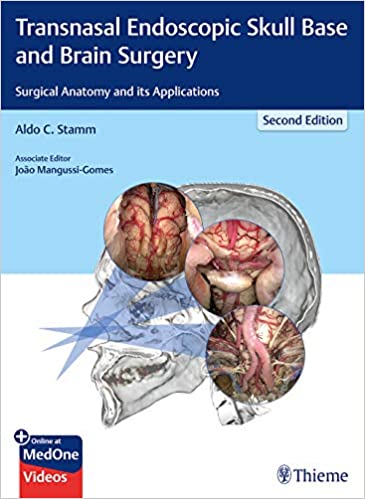 Transnasal Endoscopic Skull Base and Brain Surgery: Surgical Anatomy and its Applications 2nd Edition - Original PDF