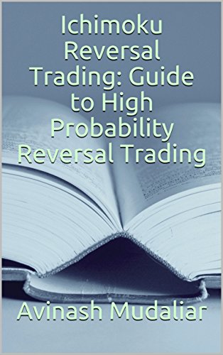 Ichimoku Reversal Trading: Guide to High Probability Reversal Trading - Epub + Converted PDF