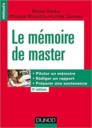 Le mémoire de master -  - Piloter un mémoire, rédiger un rapport, préparer une soutenance: Piloter un mémoire, rédiger un rapport, préparer une soutenance (5th Edition) - Epub + Converted pdf